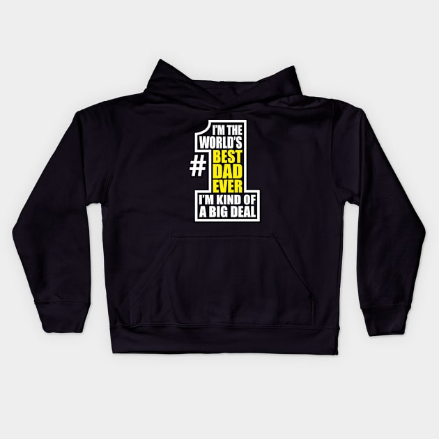 World's Number 1 Dad Best Ever Big Deal Father's Day Kids Hoodie by DetourShirts